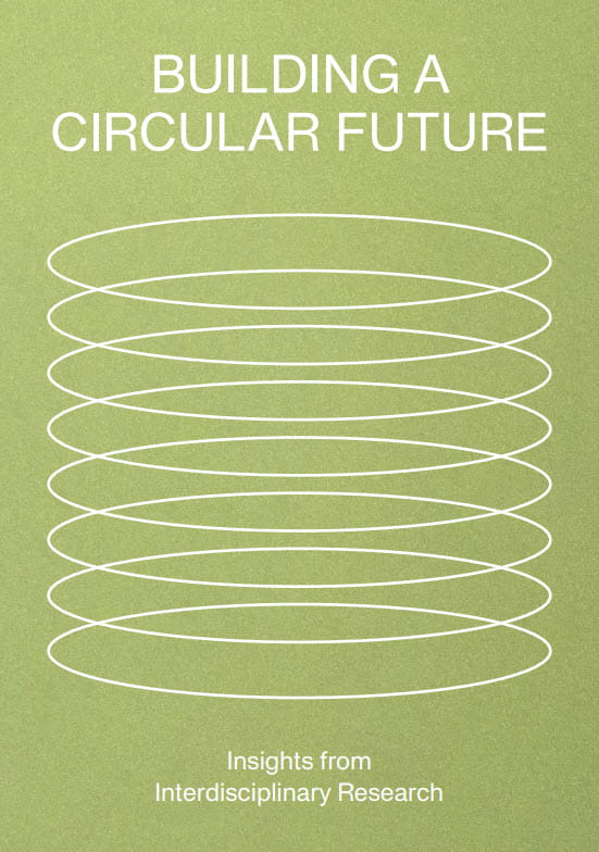 Building A Circular Future - Insights from Interdisciplinary Reseach