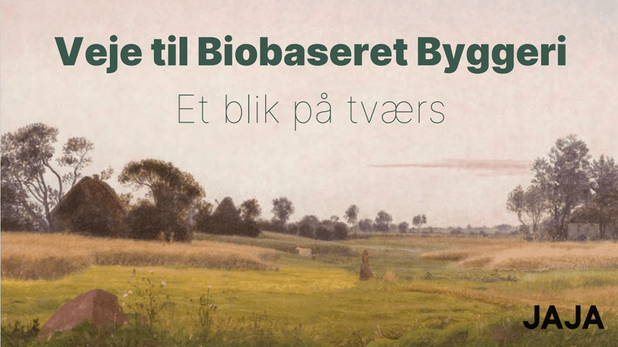 Veje til Biobaseret Byggeri - Et blik på tværs