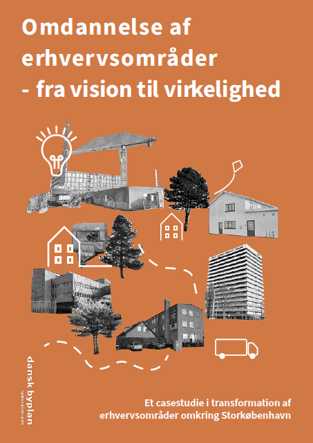 Omdannelse af ehvervsområder - fra vision til virkelighed