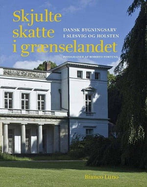 Skjulte skatte i grænselandet - dansk bygningsarv i Slesvig og Holsten