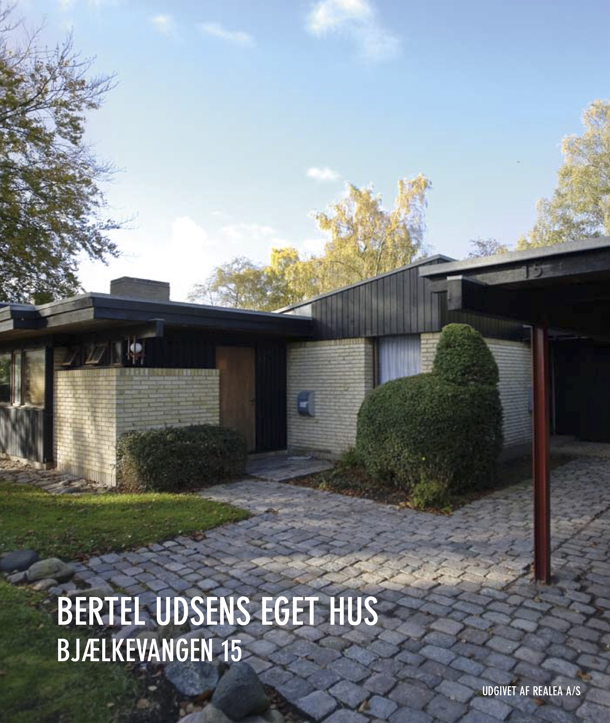 Bertel udsens eget hus