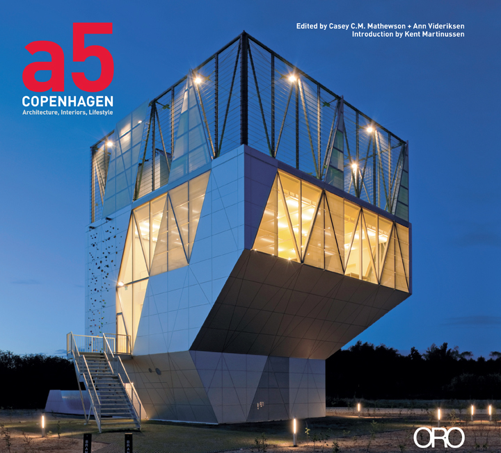 Dansk arkitektur og danske arkitekter præsenteres i bogen ”a5 COPENHAGEN – Architecture, Interiors, Lifestyle” på det amerikanske forlag ORO editions.