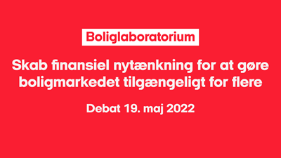 Boliglaboratorium: Skab finansiel nytænkning for at gøre boligmarkedet tilgængeligt for flere (3/3)