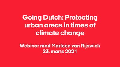 Going Dutch:  Protecting urban areas in times of climate change
