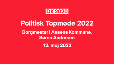 DK2020 politisk topmøde 2022: Borgmester i Assens Kommune, Søren Andersen